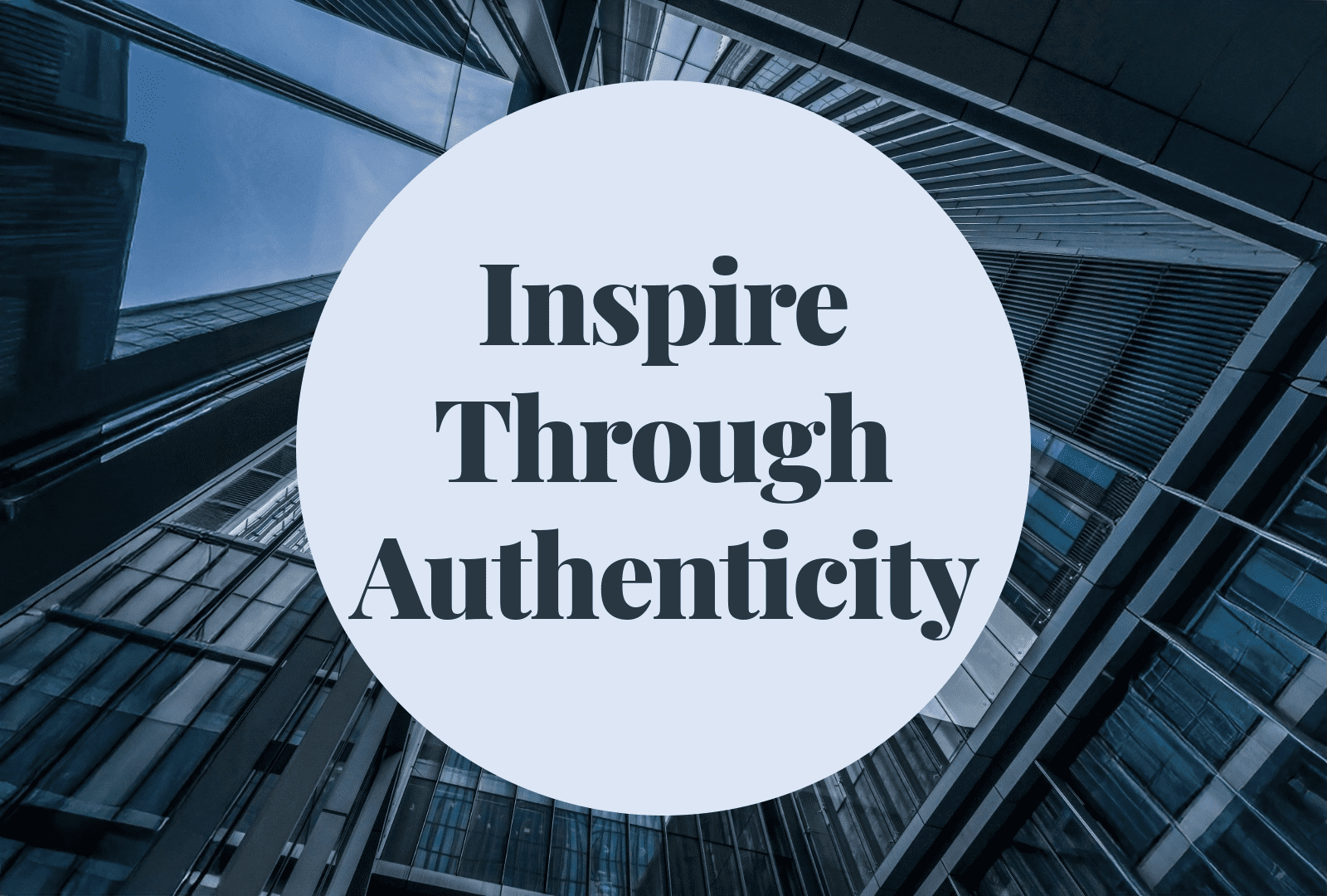 Inspire Through Authenticity